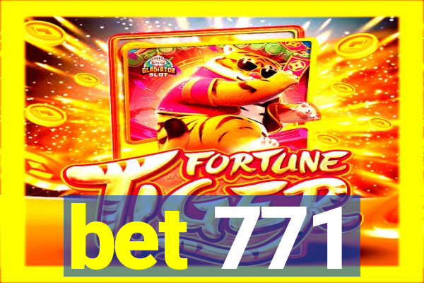 bet 771